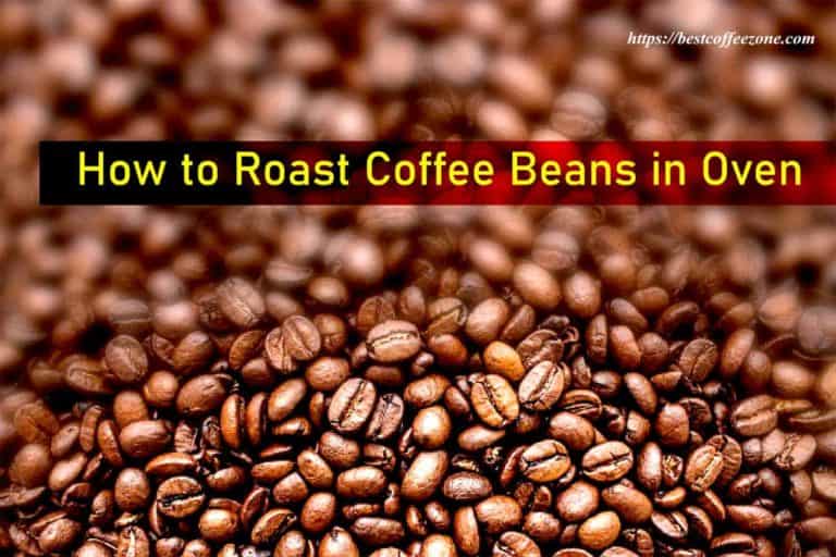 How to Roast Coffee Beans in Oven